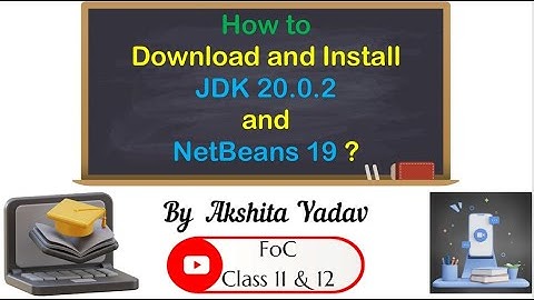 How to Download and Install JDK 20.0.2 and NetBeans 19 ? Class 11 | Class 12 - By Akshita Yadav