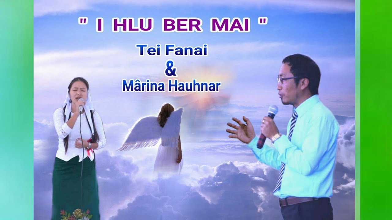 F LalhriatchhungiTei  H LalrinawmaMrina    I HLU BER MAI  Official Photo Video