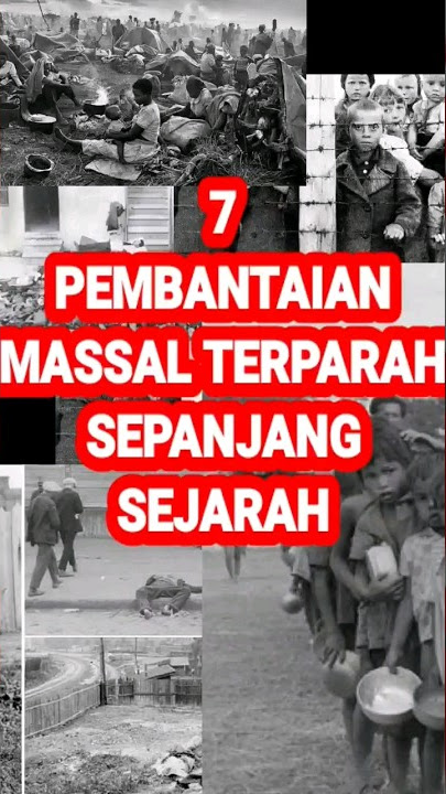 7 PEMBANTAIAN MASSAL TERPARAH SEPANJANG SEJARAH #Shorts #sejarah #pembantaian