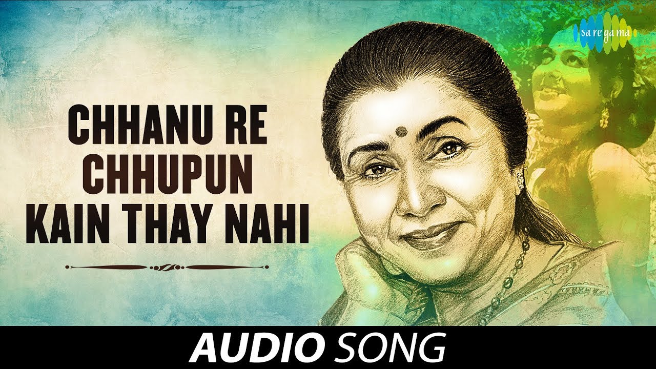 Chhanu Re Chhupun Kain Thay Nahi          Asha Bhosle