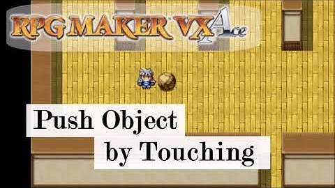 RPG Maker VX Ace Push Object by Touch