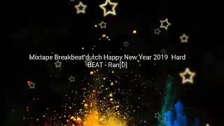 NONSTOP!! Breakbeat dutch Happy New Year 2019  Hard BEAT - Ran[D]