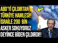 ABD’yi ÇILDIRTAN TÜRKİYE HAMLESİ!! İSRAİLE 200  BİN ASKER SOKUYORUZ DEYİNCE BİDEN ÇILDIRDI!!