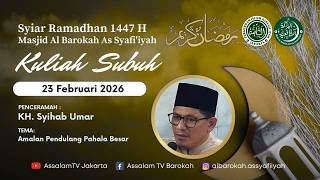 KH. Syihab Umar | Kuliah Subuh ke-5 Ramadhan 1447H (23022026)