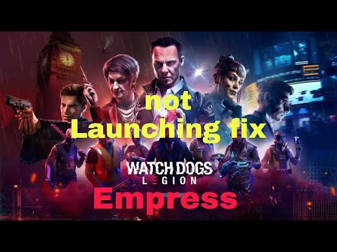 watch dogs legion not Launching fix I watch dogs launch error I watch dogs Legion empress crack fixI