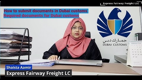 How to submit original documents to Dubai Customs |  Why we need original documents for clearance