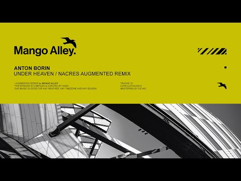 Anton Borin (RU), Nacres - Under Heaven - Nacres Augmented Remix - Mixed