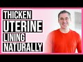 How to Thicken your Uterine Lining | 7 Natural Ways