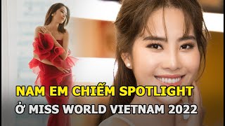 Nam Em chiếm spotlight ở Miss World Vietnam 2022  nhưng kết quả không như mong đợi