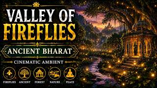 Valley of Fireflies ✨ Ancient Bharat | Cinematic Ambient screenshot 5