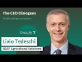 The ceo dialogues  livio tedeschi basf agricultural solutions
