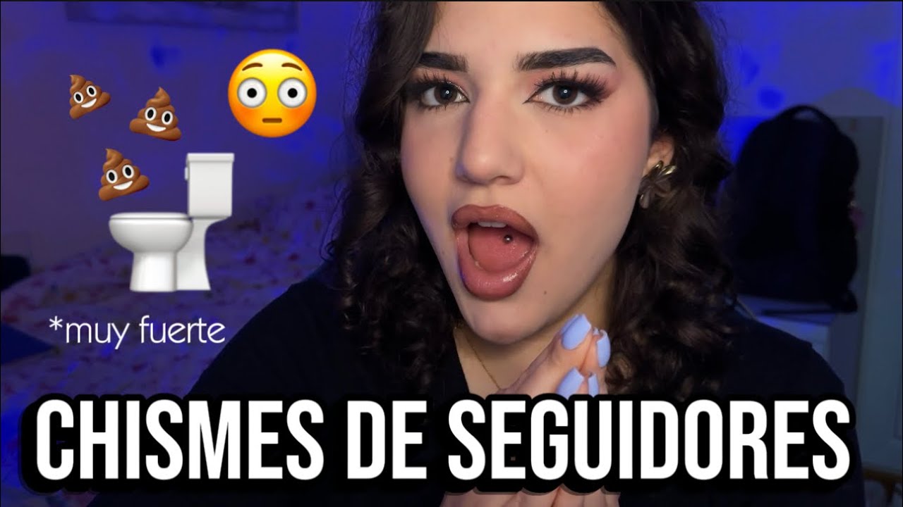 ASMR REACCIONANDO A CHISMES DE SEGUIDORES 😱