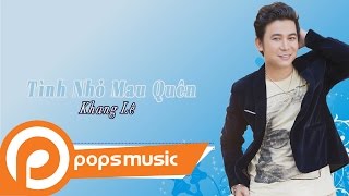 Video thumbnail of "Tình Nhỏ Mau Quên | Khang Lê"