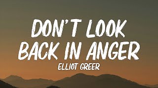 Elliot Greer - Don't Look Back In Anger (Lyrics)