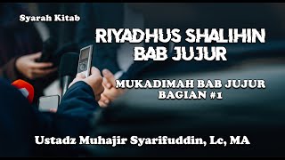 Riyadhus Shalihin (Bab Jujur #1) - Ustadz Muhajir Syarifuddin, Lc, MA screenshot 1