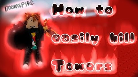 How to easily destroy a tower in Doomspire Brickbattle (ROBLOX)
