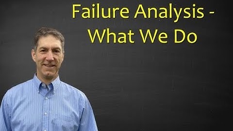 Failure Analysis - What We Do