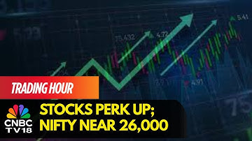 Nifty Near 26,000, Sensex Rises 220 Points; Max Healthcare, Infosys, HCLTech Top Gainers | CNBC TV18