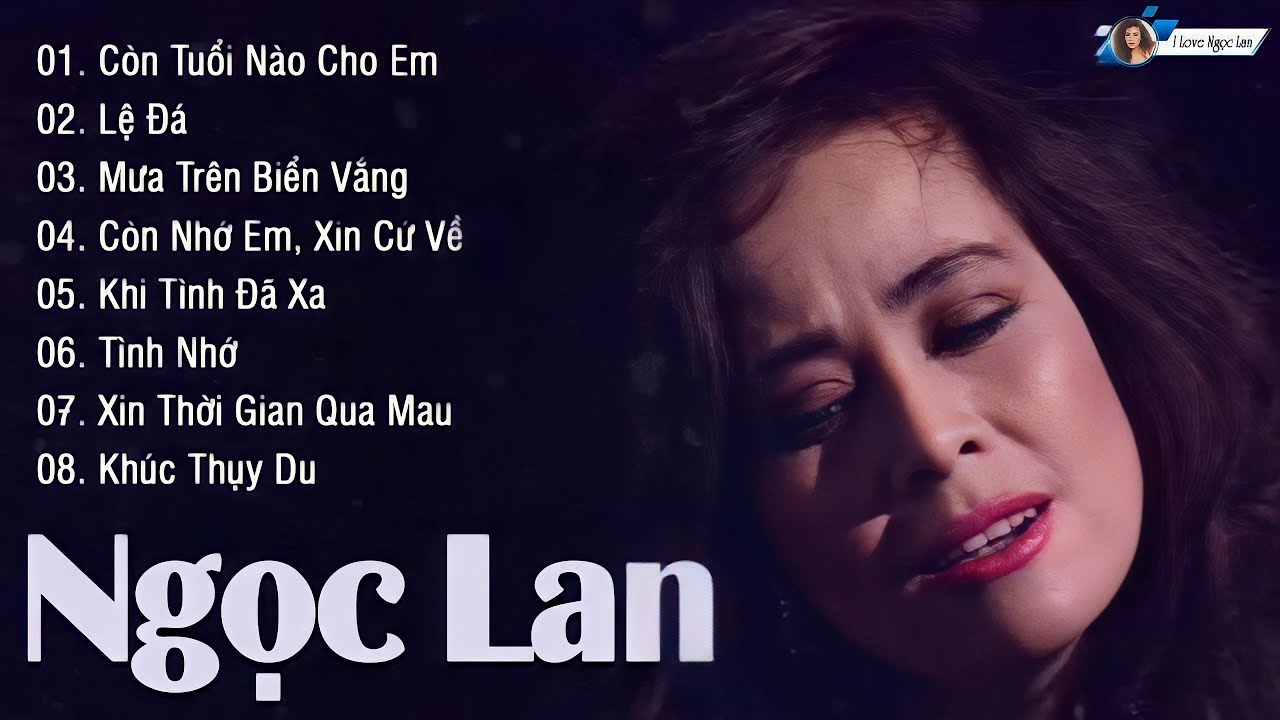 Ngọc Lan - Còn Tuổi Nào Cho Em | Những Tình Khúc Bất Hủ Vạn Người Mê Của Ngọc Lan