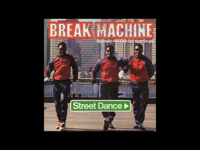 Break Machine - Street Dance