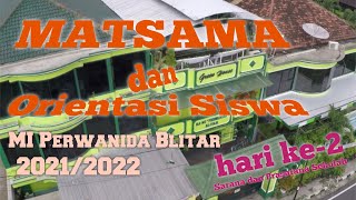 MATSAMA DAN ORIENTASI SISWA HARI KE-2 - TP 2021/2022-MI PERWANIDA BLITAR-JAWA TIMUR