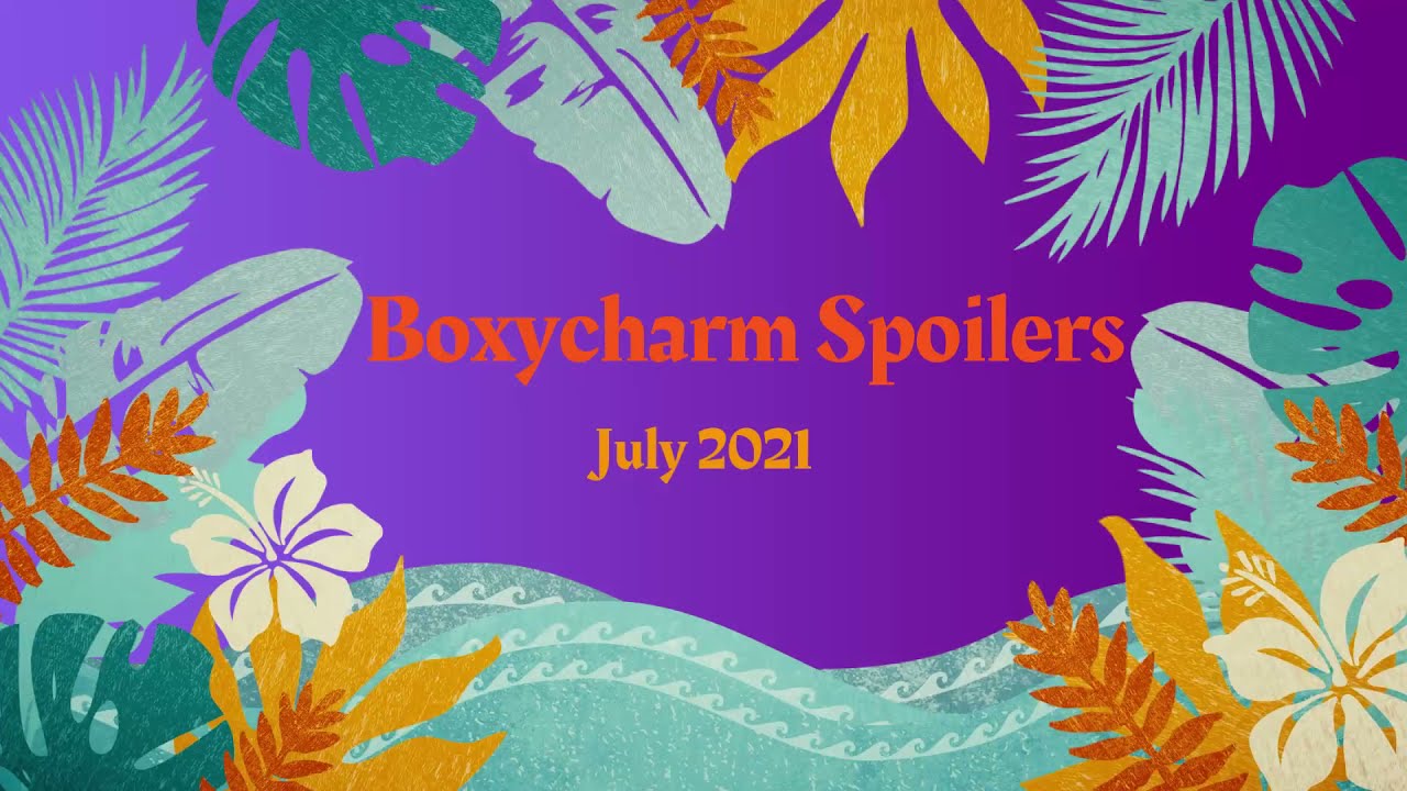 Boxycharm Spoilers - July 2021
