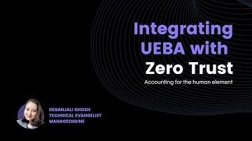 Integrating UEBA with Zero Trust: Accounting for the human element