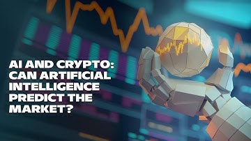 AI and Crypto: Can Artificial Intelligence Predict the Market?