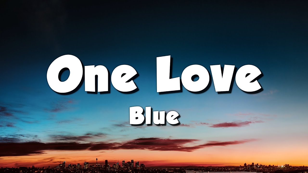 Blue   One Love Lyrics