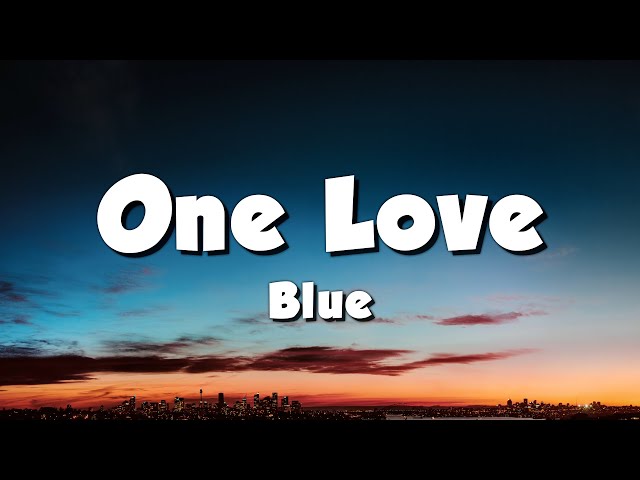 Blue - One Love (Lyrics) class=