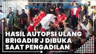 Hasil Autopsi Ulang Jenazah Brigadir J akan Dibuka saat Pengadilan, Berikut Alasannya