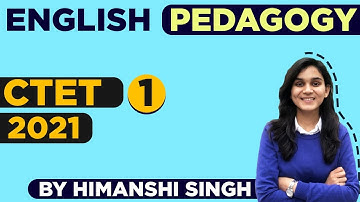 English Pedagogy for CTET-2021 | Himanshi Singh | Language Acquisition & Learning | Class-01