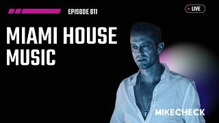 MIKECHECK 011 | Miami House Music DJ Mix 2026 (MMW Tech House Session)