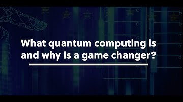 What Quantum Computing is and why is a game changer?