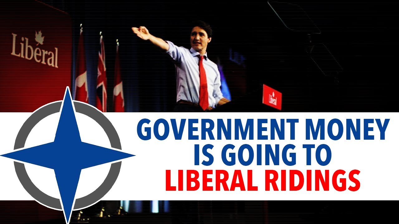 Liberal Ridings Government money is going to Liberal ridings - YouTube