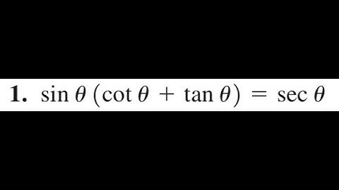 Verify sin theta (cot theta + tan theta) = sec theta