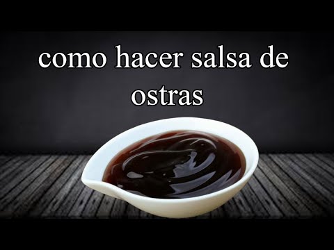 RECETA DE COMO HACER SALSA DE OSTRAS CASERA - salsa de ostras receta original