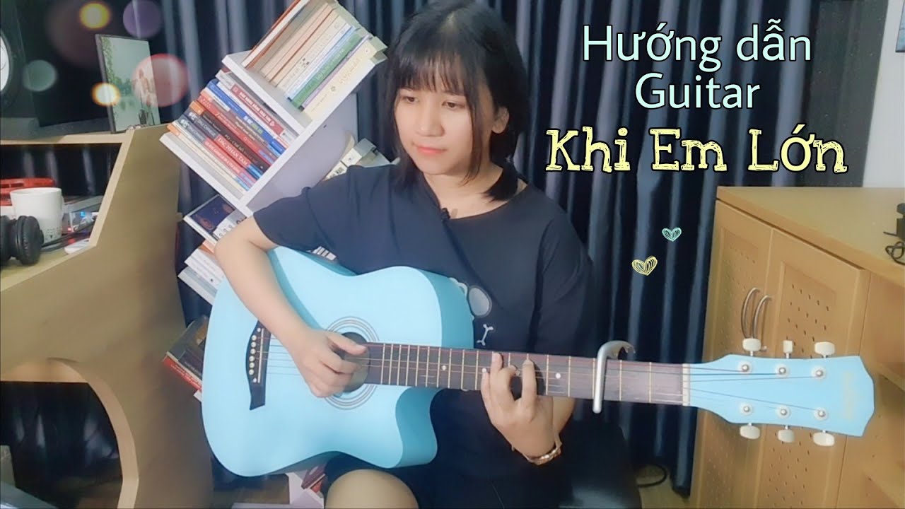 [Hướng dẫn Guitar] Khi em lớn | Cơ Bản & Nâng Cao | Orange x Hoàng Dũng