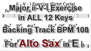 Major ii-V-I Exercise in ALL 12 keys - Backing Track for Alto Sax, BPM 108