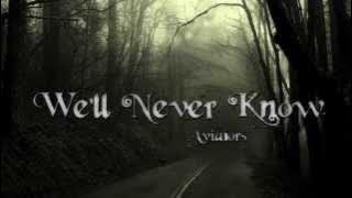 Download lagu Aviators - We'll Never Know