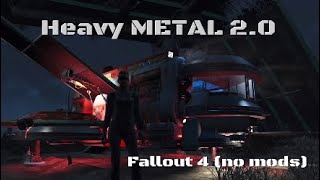 Fallout 4 (no mods) Heavy Metal 2.0