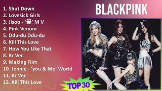 BLACKPINK 2024 MIX Playlist - Shut Down, Lovesick Girls, Jisoo - ‘꽃’ M V, Pink Venom