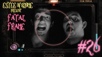 EnK Presents: Fatal Frame: Part 26