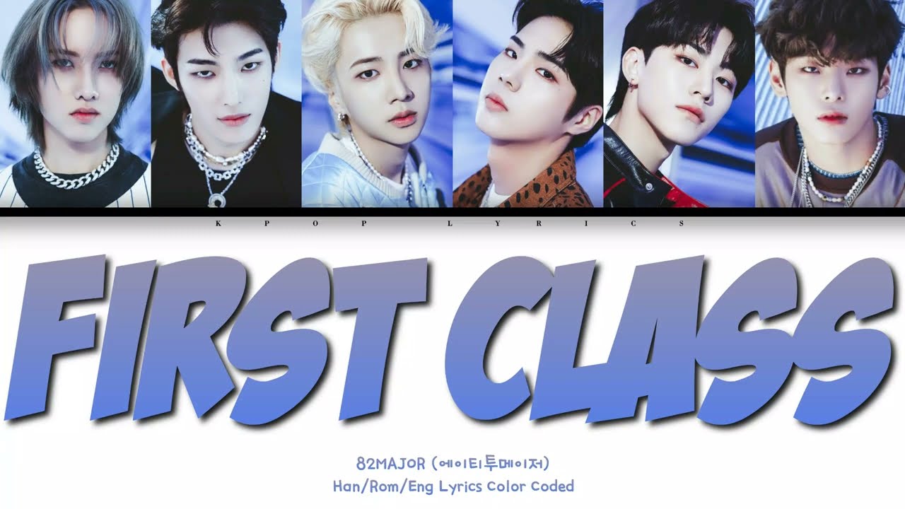 82MAJOR (에이티투메이저) - First Class [Color Coded Lyrics Han/Rom/Eng]