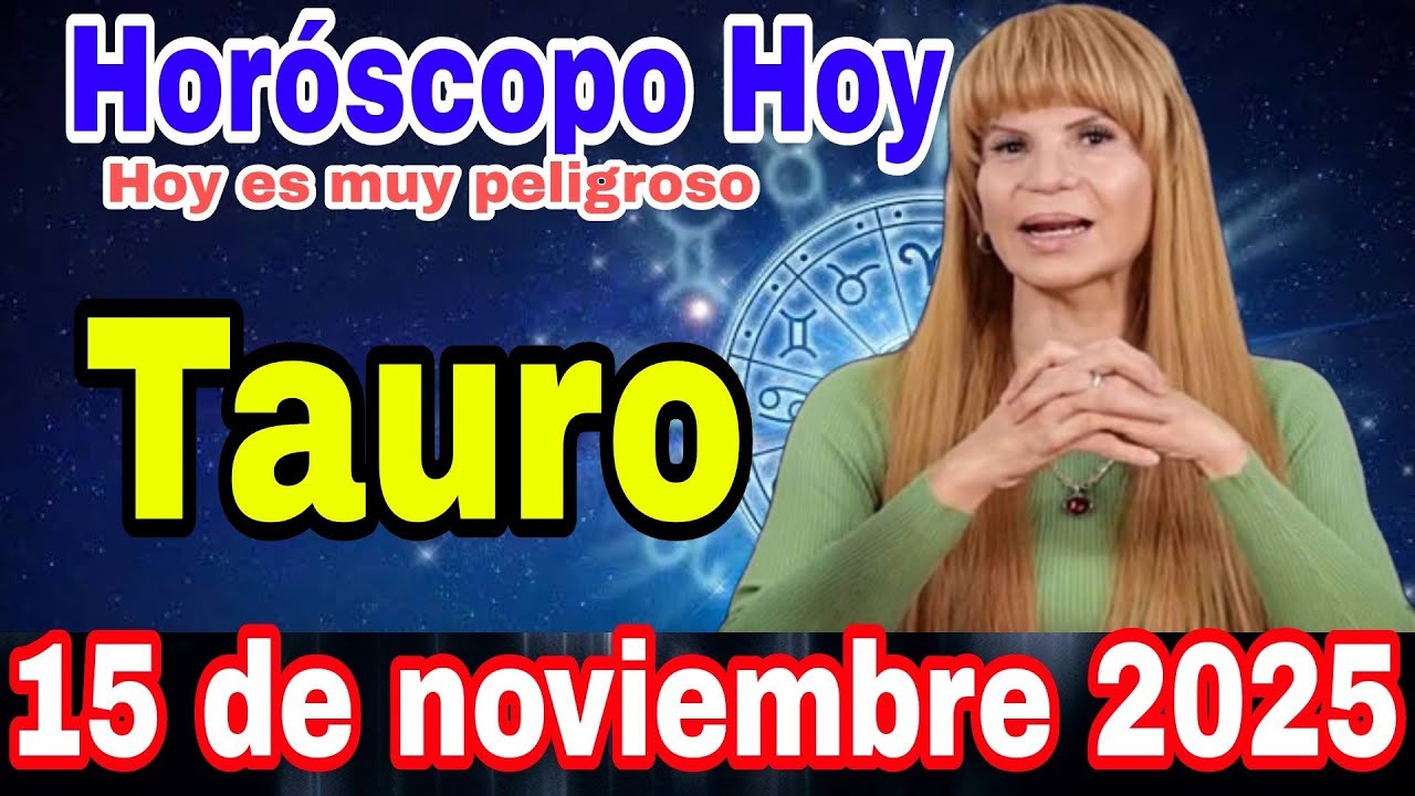horóscopo diario Tauro 15 de noviembre de 2025 - YouTube