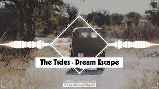 The Tides - Dream Escape (No Copyright Music)
