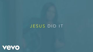 Tasha Cobbs Leonard - Jesus Did It (Lyric Video)