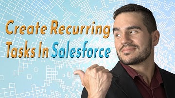How to create recurring tasks in salesforce