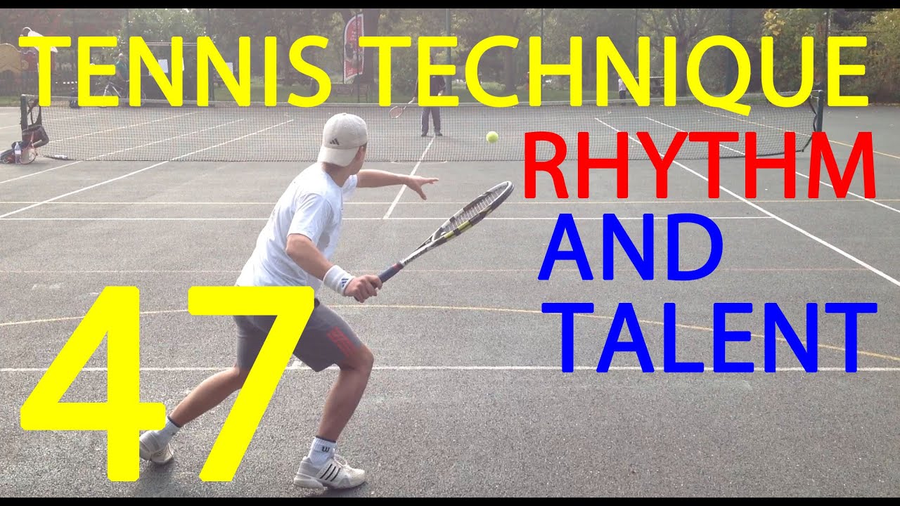 Tennis Technique, Rhythm, and Talent YouTube