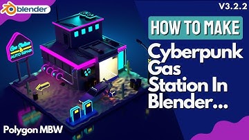 How To Make Cyberpunk Gas Station In Blender Step By Step Process | 3D Modeling By Polygon MBW